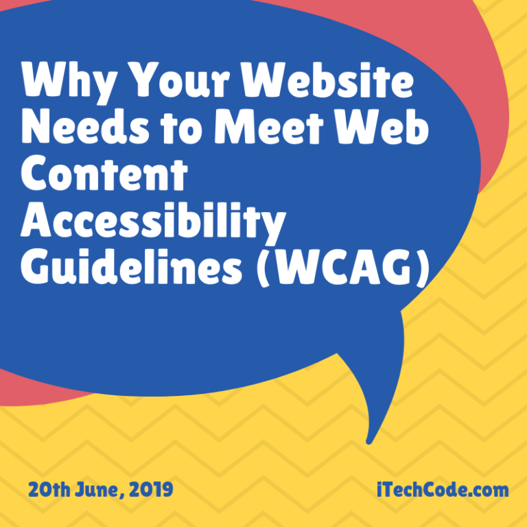 Why Your Website Needs To Meet Web Content Accessibility Guidelines (WCAG)