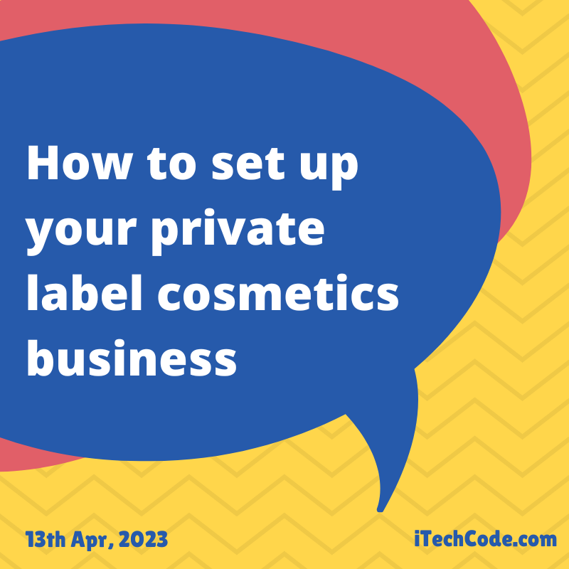 How to set up your private label cosmetics business